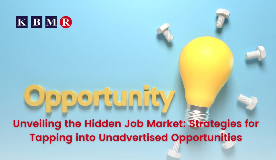 unveiling-the-hidden-job-market-strategies-for-tapping-into-unadvertised-opportunities